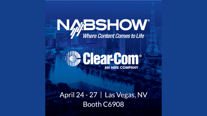 Clear-Com Looks to Reconnect with Industry at NAB 2022 